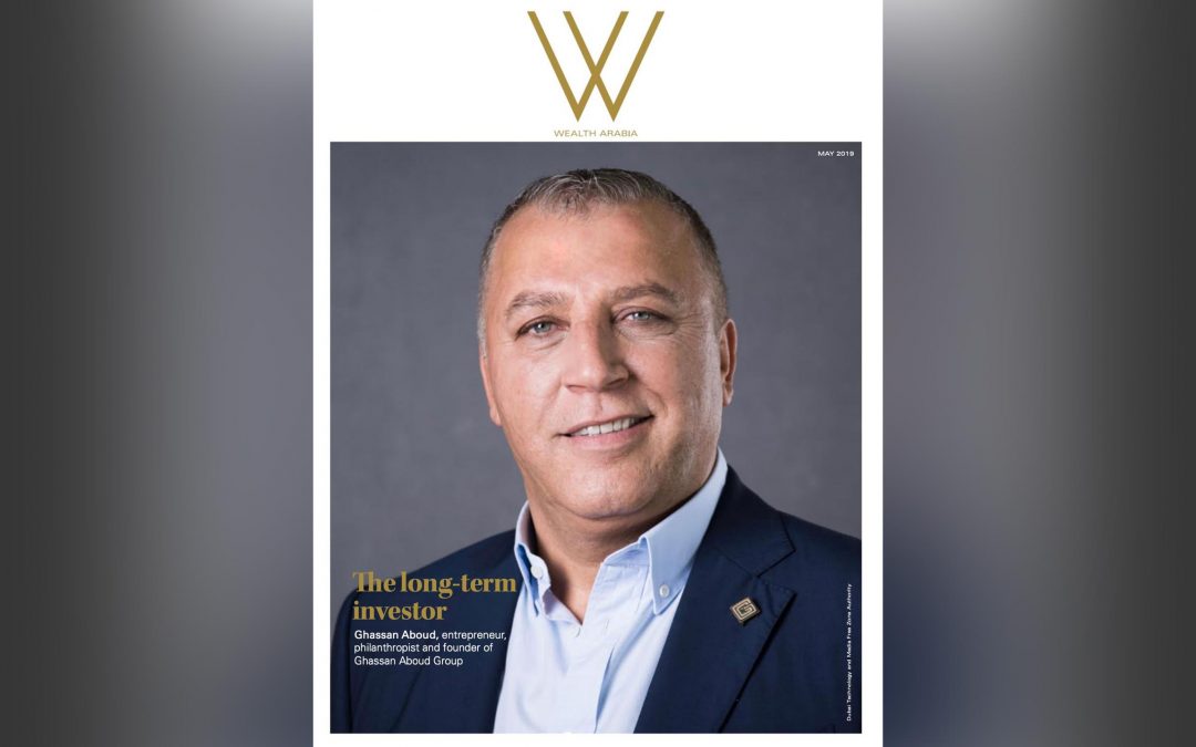 Wealth Arabia: Ghassan Aboud, A long term investor